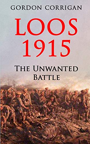 Loos 1915: The Unwanted Battle (The Great War Series, Band 1) von Independently Published