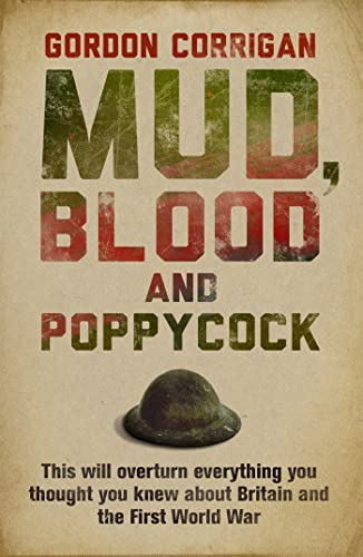 Mud, Blood and Poppycock: Britain and the Great War (W&N Military) von Weidenfeld & Nicolson