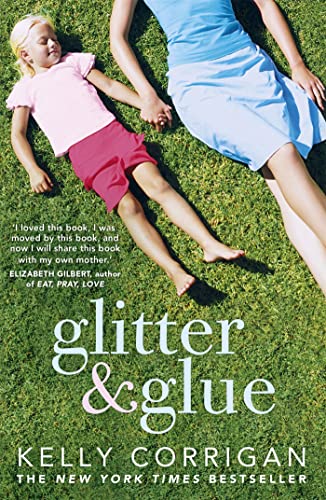 Glitter and Glue: A compelling memoir about one woman's discovery of the true meaning of motherhood von Coronet