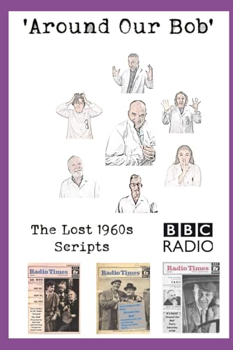Around Our Bob: The Missing Scripts