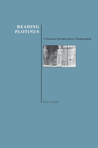 Reading Plotinus: A Practical Introduction to Neoplatonism (Purdue University Press Series in the History of Philosophy)