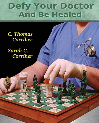 Defy Your Doctor and Be Healed Defy Your Doctor and Be Healed