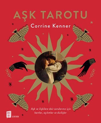 Aşk Tarotu: Aşk ve İlişkilere Dair Sorularınız İçin Kartlar, Açılımlar ve Dizilişler Aşk Tarotu: Aşk ve İlişkilere Dair Sorularınız İçin Kartlar, Açılımlar ve Dizilişler