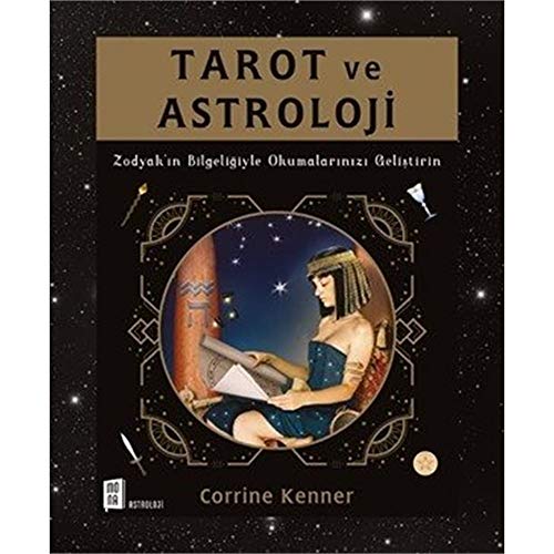 Tarot ve Astroloji: Zodyak'ın Bilgeliğiyle Okumalarınızı Geliştirin