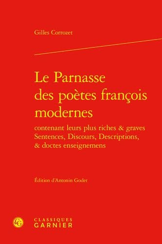 Le Parnasse Des Poetes Francois Modernes (Textes de la Renaissance, 252, Band 6) von Classiques Garnier