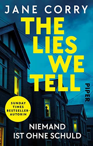 The Lies We Tell – Niemand ist ohne Schuld: Thriller | Psychothriller von der sechsfachen Sunday-Times Bestsellerautorin von PIPER