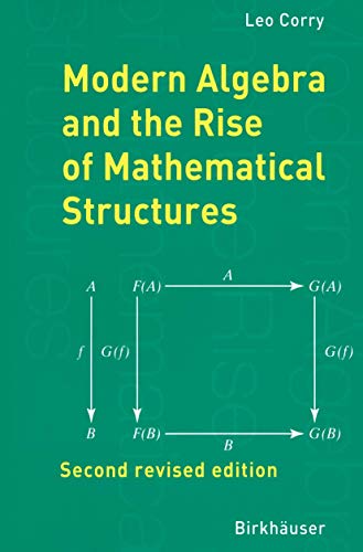 Modern Algebra and the Rise of Mathematical Structures von Birkhäuser