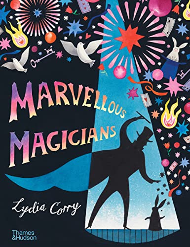 Marvelous Magicians: The greatest magicians of all time!