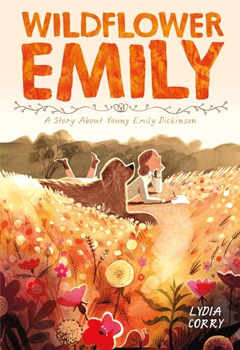 Wildflower Emily: A Story About Young Emily Dickinson von Henry Holt & Company Inc