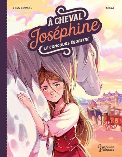 A cheval, Joséphine ! Tome 1 Le concours équestre von LAROUSSE
