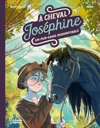 A cheval, Joséphine ! Tome 2 Un Pur-sang indomptable von LAROUSSE