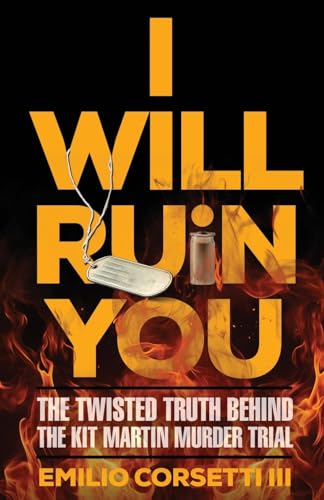 I WILL RUIN YOU: The Twisted Truth Behind The Kit Martin Murder Trial von WildBlue Press