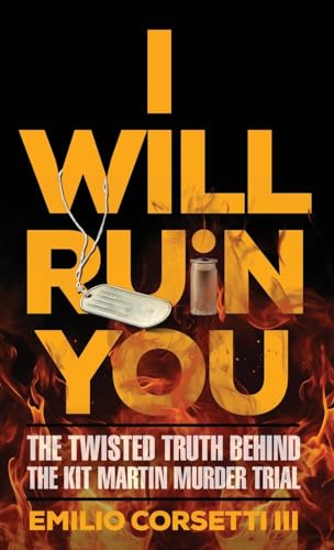 I WILL RUIN YOU: The Twisted Truth Behind The Kit Martin Murder Trial von WildBlue Press