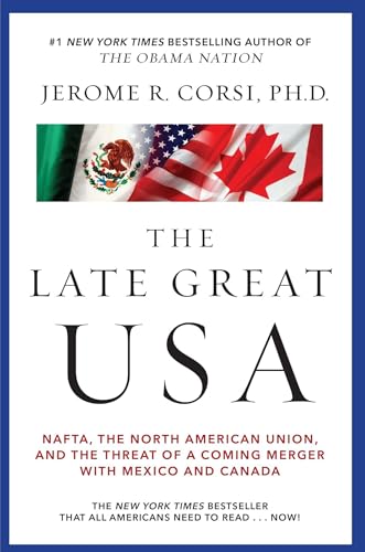 The Late Great USA: NAFTA, the North American Union, and the Threat of a Coming Merger with Mexico and Canada von Threshold Editions
