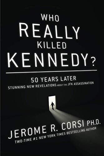 Who Really Killed Kennedy?: 50 Years Later: Stunning New Revelations About the JFK Assassination