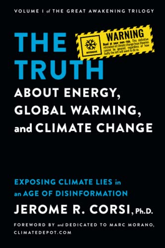 The Truth about Energy, Global Warming, and Climate Change: Exposing Climate Lies in an Age of Disinformation