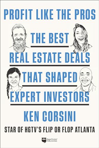 Profit Like the Pros: The Best Real Estate Deals Made by Expert Investors: The Best Real Estate Deals That Shaped Expert Investors