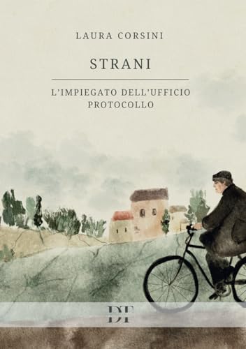 Strani: l'impiegato dell'Ufficio Protocollo (Rivelazioni) von De Tomi Editore