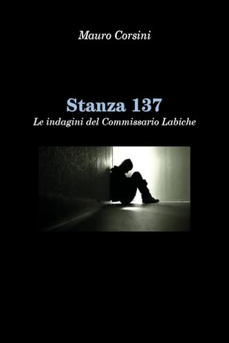 Stanza 137. Le indagini del commissario Labiche von Youcanprint