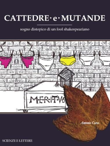 Cattedre e mutande. Sogno distopico di un fool shakespeariano von Scienze e Lettere