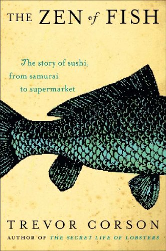 The Zen of Fish: The Story of Sushi, from Samurai to Supermarket von Harper