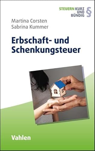 Erbschaft- und Schenkungsteuer (Steuern kurz und bündig)