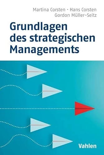 Grundlagen des strategischen Managements (Vahlen kompakt)