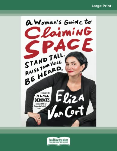A Woman's Guide to Claiming Space: Stand Tall. Raise Your Voice. Be Heard. von ReadHowYouWant