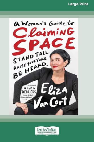 A Woman's Guide to Claiming Space: Stand Tall. Raise Your Voice. Be Heard. (16pt Large Print Format) von ReadHowYouWant