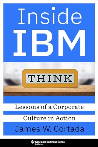 Inside IBM: Lessons of a Corporate Culture in Action