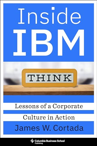 Inside IBM: Lessons of a Corporate Culture in Action von Columbia Univers. Press