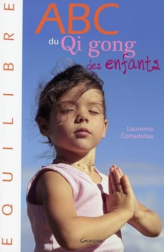 ABC du Qi gong des enfants von GRANCHER