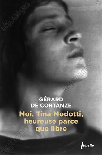 Moi Tina Modotti, heureuse parce que libre von LIBRETTO