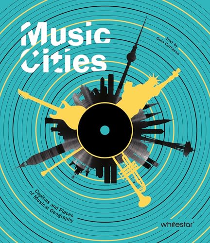 Music Cities: Capitals and Places of Musical Geography von White Star