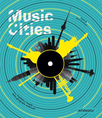 Music Cities: Capitals and Places of Musical Geography von White Star