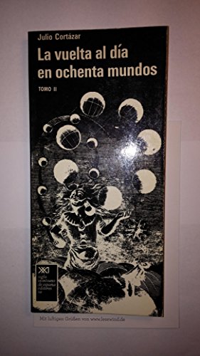 La vuelta al día en ochenta mundos. Tomo II von Siglo XXI de España Editores, S.A.
