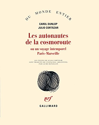 Les autonautes de la cosmoroute ou un voyage intemporel Paris-Marseille Les autonautes de la cosmoroute ou un voyage intemporel Paris-Marseille von GALLIMARD