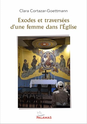 Exodes et traversées: D'une femme dans l'Eglise von PALAMAS