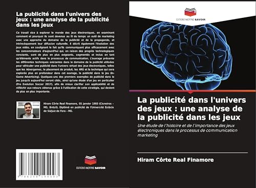 La publicité dans l'univers des jeux : une analyse de la publicité dans les jeux: Une étude de l'histoire et de l'importance des jeux électroniques dans le processus de communication marketing