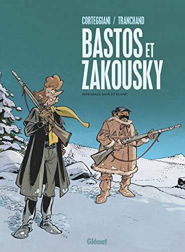 Bastos et Zakousky- intégrale N&B von GLENAT