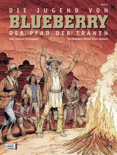 Blueberry 46 Die Jugend (17): Der Pfad der Tränen (46) (Leutnant Blueberry, Band 46)