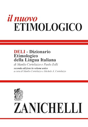 Il nuovo etimologico. Dizionario etimologico della lingua italiana (I grandi dizionari) von Zanichelli