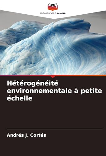 Hétérogénéité environnementale à petite échelle: DE von Editions Notre Savoir