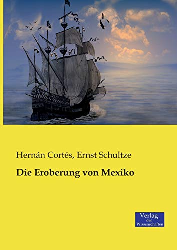 Die Eroberung von Mexiko von Vero Verlag