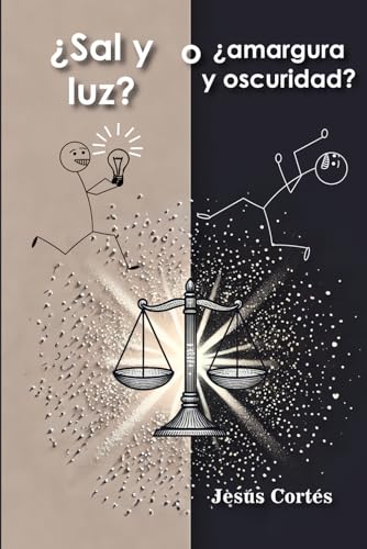 Sal y luz, o ¿amargura y oscuridad von Independently published