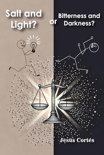 Salt and Light?, or Bitterness and Darkness? von Independently published