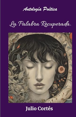Antología Poética, La Palabra Recuperada von Autoedición