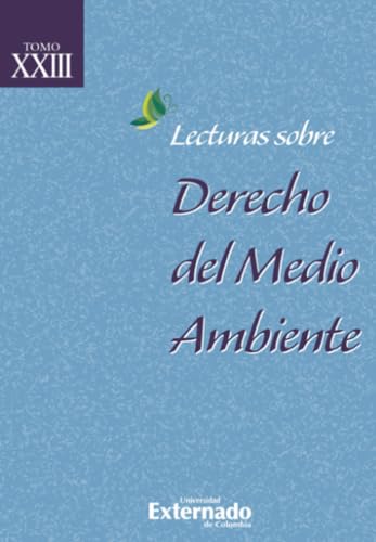 Lecturas sobre derecho del medio ambiente. Tomo XXIII von Universidad Externado de Colombia