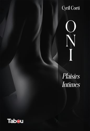 ONI, Plaisirs Intimes ONI, Plaisirs Intimes von TABOU