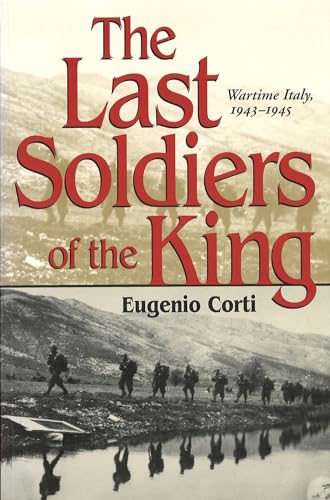 The Last Soldiers of the King: Wartime Italy, 1943-1945 von University of Missouri Press
